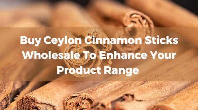 buy-ceylon-cinnamon-sticks-wholesale-to-enhance-your-product-range