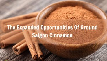 the-expanded-opportunities-of-ground-saigon-cinnamon